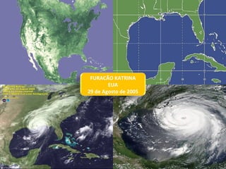 FURACÃO KATRINA EUA 29 de Agosto de 2005 