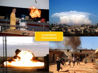 CATÁSTROFES TECNOLÓGICAS 