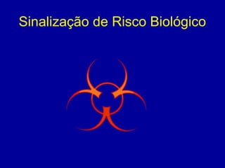 Sinalização de Risco Biológico
 