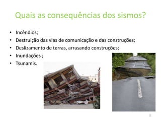 O que é um sismo?Um sismo é uma vibração brusca da superfície terrestre. É o resultado de movimentos das placas tectónicas ou da actividade vulcânica. O local onde é gerado denomina-se foco sísmico ou hipocentro. O epicentro fica em linha recta na superfície terrestre, sendo o local onde o sismo é sentido com maior intensidade sob a forma de ondas sísmicas.4