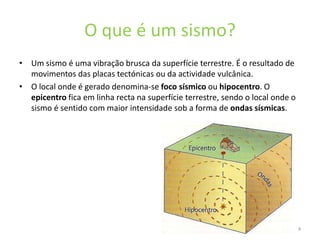 Como se detectam os sismos?............................8