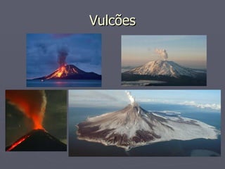 Vulcões 
