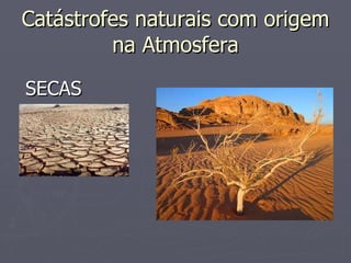 Catástrofes naturais com origem na Atmosfera SECAS 