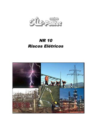 NR 10
Riscos Elétricos
 