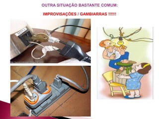 IMPROVISAÇÕES / GAMBIARRAS !!!!!!
 