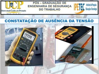 CONSTATAÇÃO DE AUSÊNCIA DA TENSÃO
 