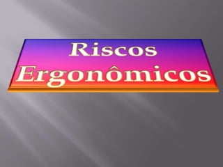 RiscosErgonômicos