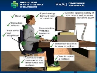 PROGRAMA GERAL
DE SAÚDE E SEGURANÇA
DO TRABALHADOR
PRÓ-REITORIA DE
ADMINISTRAÇÃOPRAd
 