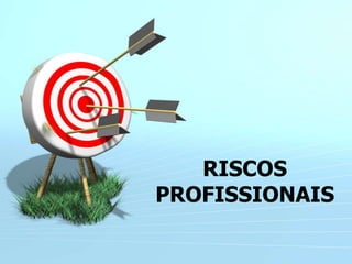 RISCOS
PROFISSIONAIS

 