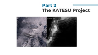 Part 2
The KATESU Project
 