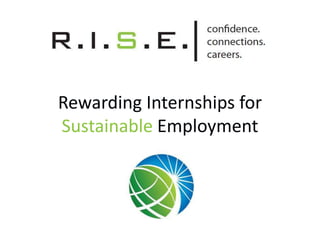 Rewarding Internships for Sustainable Employment 