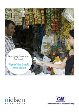 Emerging Consumer
Demand:
Rise of the Small
Town Indian
 