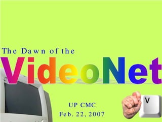 Rise of the VideoNet