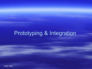 Prototyping & Integration 