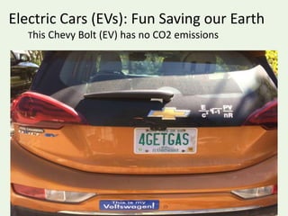 Electric Cars (EVs): Fun Saving our Earth
This Chevy Bolt (EV) has no CO2 emissions
 