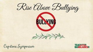 Rise Above Bullying
 
