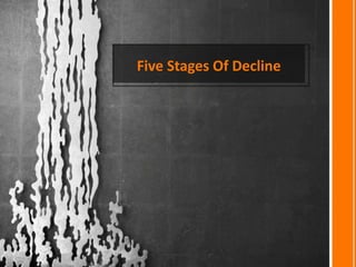 Five Stages Of Decline 
 