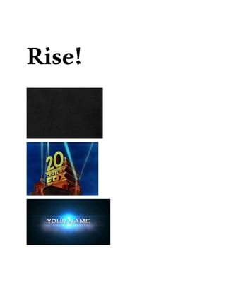 Rise!
 
