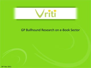 GP Bullhound Research on e-Book Sector 30 th  Nov 2011 