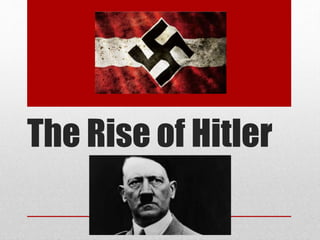 The Rise of Hitler
 