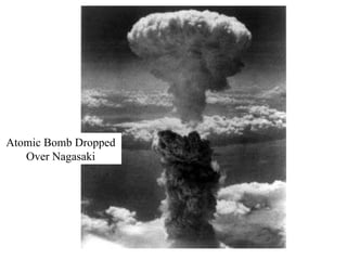 Atomic Bomb Dropped Over Nagasaki 