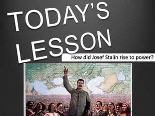 How did Josef Stalin rise to power?
 