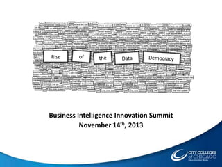Rise

Business Intelligence Innovation Summit
November 14th, 2013

 