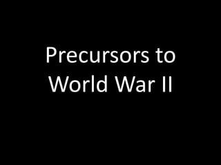 Precursors to World War II 