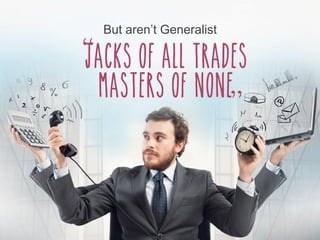 The Rise of the Generalist