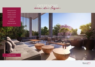 DIFERENCIAIS
área de lazerBRINQUEDOTECA
ESPAÇO LOUNGE
FITNESS CENTER
MEETING ROOM
PISCINA
PLAYGROUND
SALÃO DE FESTAS
ESPAÇO LOUNGE
 