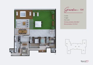 Garden 104
3 suítes
3 vagas
Face oeste
Terraço privativo 203,58m²
Área privativa 127,91m²
 