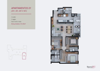 3 suítes
2 vagas
Face norte e leste
Área privativa 121,05m2
APARTAMENTOS 01
(201, 301, 401 E 501)
 