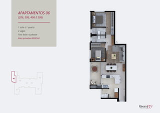 1 suíte e 1 quarto
2 vagas
Face leste e sudoeste
Área privativa 88,65m2
APARTAMENTOS 06
(206, 306, 406 E 506)
 