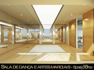 S ALA DE DANÇA E ARTES MARCIAIS - Spazio Uno 