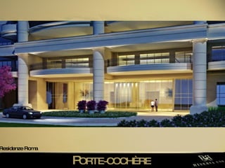 P ORTE-COCHÈRE  Residenze Roma 