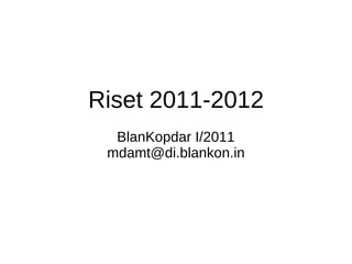 Riset 2011-2012 BlanKopdar I/2011 [email_address] 