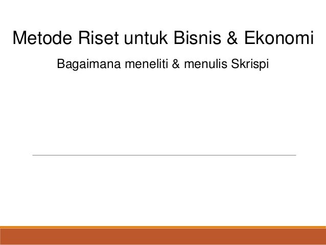 Riset Bisnis Dan Ekonomi