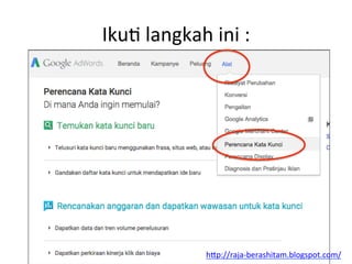 IkuL	
 langkah	
 ini	
 :	
 
h"p://raja-­‐berashitam.blogspot.com/	
 	
 
 