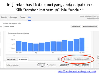 Ini	
 jumlah	
 hasil	
 kata	
 kunci	
 yang	
 anda	
 dapatkan	
 :	
 
Klik	
 “tambahkan	
 semua”	
 lalu	
 “unduh”	
 
h"p://raja-­‐berashitam.blogspot.com/	
 	
 
 