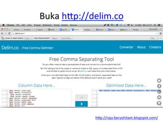 Buka	
 h"p://delim.co	
 	
 
h"p://raja-­‐berashitam.blogspot.com/	
 	
 
 