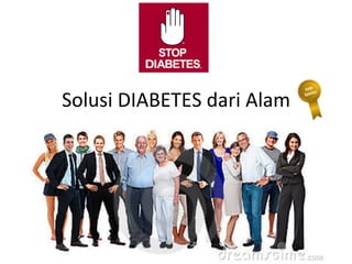 Solusi	
 DIABETES	
 dari	
 Alam	
 
 