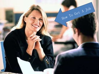 How To Get A Job
