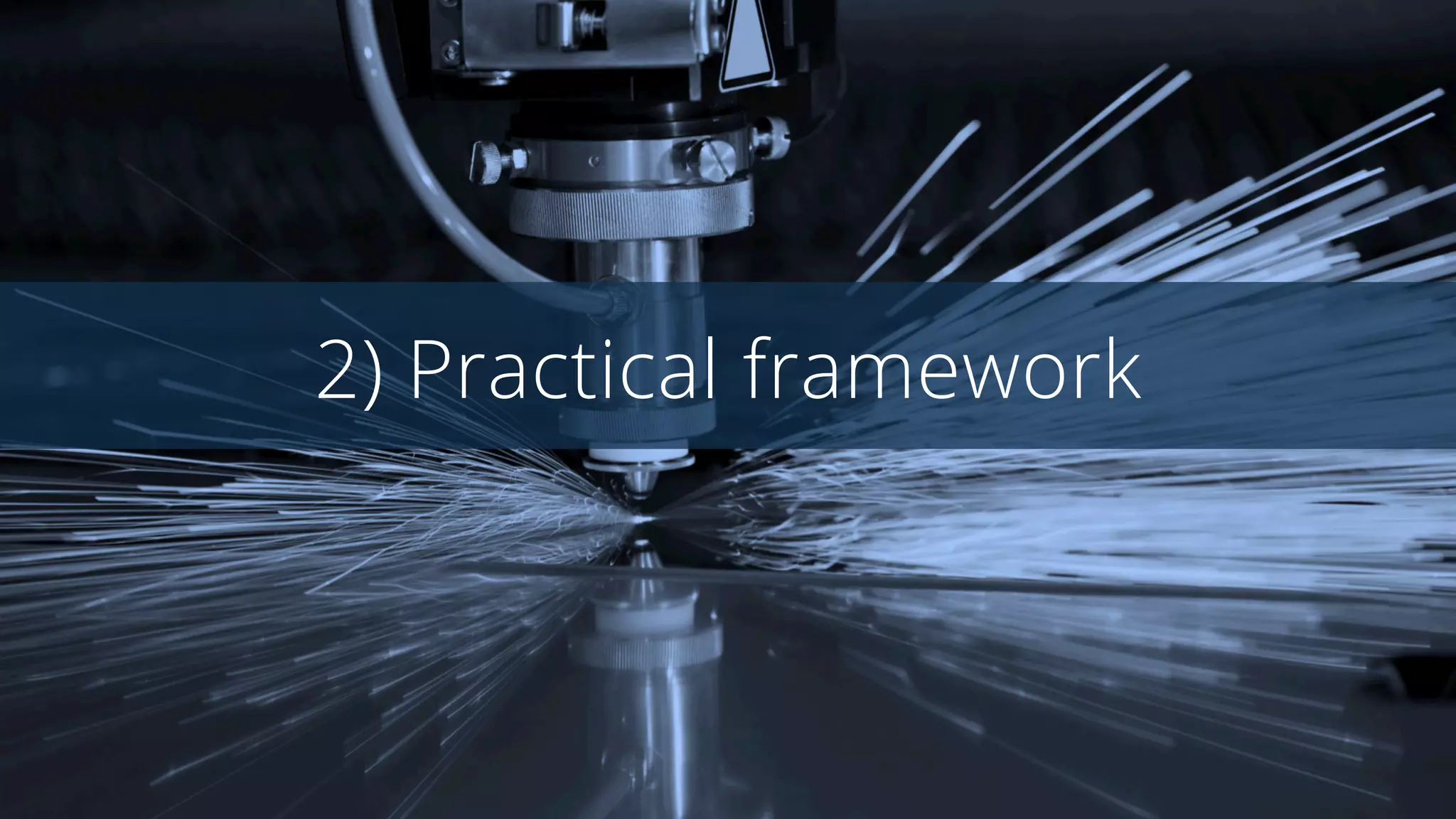 2) Practical framework
 