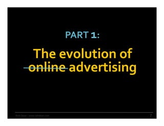 PART 1:

            The evolution of
           online advertising


Rishi Dean – www.rishidean.com             7
 