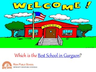 Which is the Best School in Gurgaon?
 