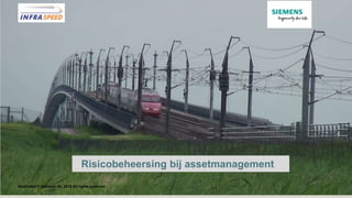 Restricted © Siemens NL 2018 All rights reserved.
Risicobeheersing bij assetmanagement
 