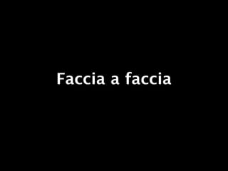 Faccia a faccia
 