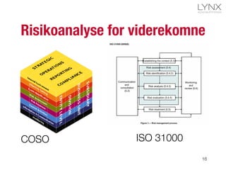 Risikoanalyse for viderekomne
COSO
16
ISO 31000
 