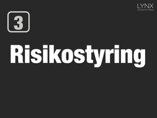 Risikostyring
3
 