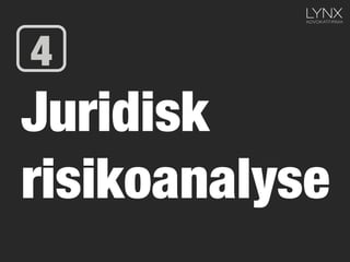 Juridisk
risikoanalyse
4
 
